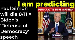 I am predicting- Paul Simon will die 8/11 = Biden's 'Defense of Democracy' speech prophecy