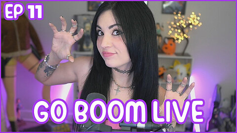 Go Boom Live Ep 11!