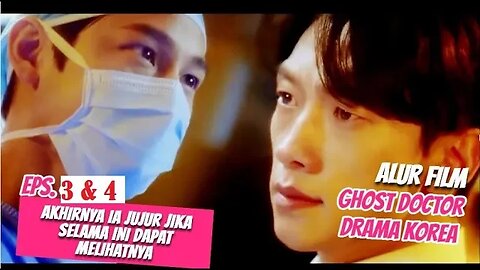 ALUR FILM DRAMA KOREA GHOST DOCTOR EPS. 3 & 4