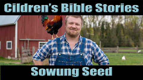 Children's Bible Stories- Sowing Seed