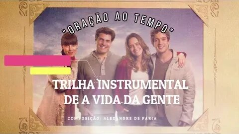 A Vida da Gente Instrumental - Oração ao Tempo