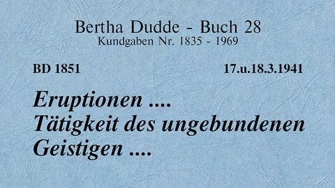 BD 1851 - ERUPTIONEN .... TÄTIGKEIT DES UNGEBUNDENEN GEISTIGEN ....