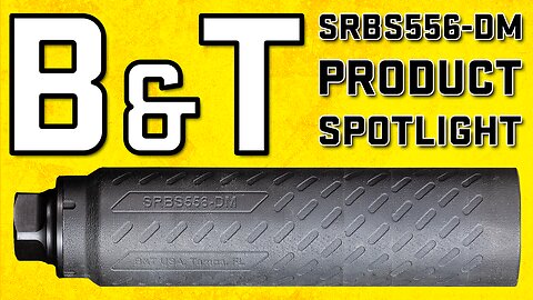 Suppressor Spotlight: B&T SRBS556-DM Inconel - Did It Survive Our Tests???