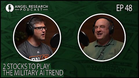 2 Stocks to Play the Military AI Trend | Angel Research Podcast Ep. 48