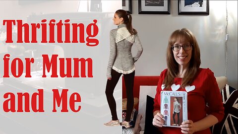 💕💟 Thrifting for Mum and Me 💟💕| BudgetSew #sewing #thrifting #fridaysews