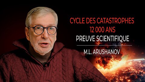 Preuve Scientifique du Cycle de 12 000 Ans des Catastrophes Globales sur Terre