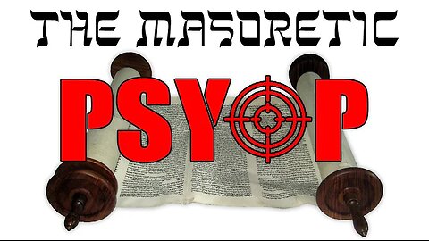 The Masoretic Psyop (Full Documentary) Jewish Deception in Bible Translation Kabbalistic Golden Age