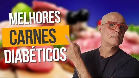 Carne Para Diabéticos [ Melhores ]