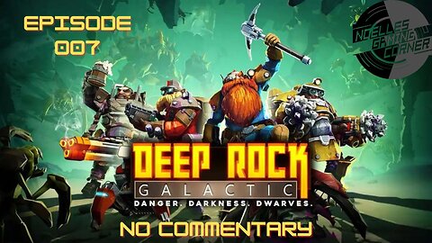 Deep Rock Galactic, No commentary - Episode 7