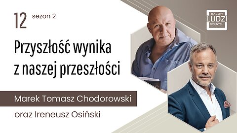 Salon Ludzi Wolnych S02E12 - Przyszłość wynika z naszej przeszłości