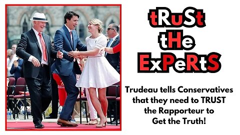 Trudeau: tRuSt ThE eXpErTs...Trust the Rapporteur!