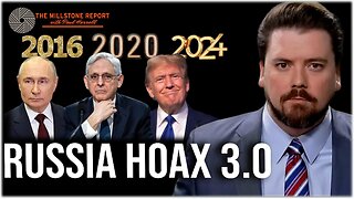 Millstone Report w Paul Harrell: RUSSIA, RUSSIA, RUSSIA, DOJ Triples Down On Collusion HOAX!