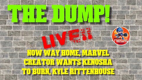 The Dump Spiderman Trailer, Marvel Creator says Burn Kenosha if Rittenhouse not guilty & more