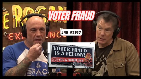 JRE #2197: Voting Fraud [Uncensored]