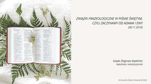 Związki frazeologiczne w Piśmie Świętym, czyli zaczynamy od Adama i Ewy (28.11.2018)