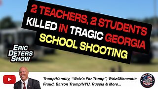 3 Teachers, 2 Students Killed In Tragic Georgia School Shooting | Eric Deters Show