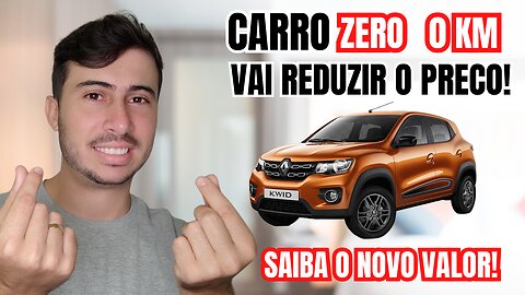 REDUÇÃO DE PREÇO DOS CARROS POPULARES ZERO KM - SAIBA O NOVO VALOR!