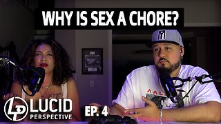 Why Is Sex A Chore in Relationships? | Ep. 4