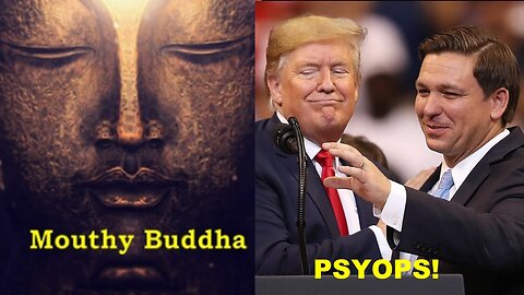 Mouthy Buddha PedoGate 2020 Part 6: Psyop Trump & Desantis Elections 2024! [10.06.2022]