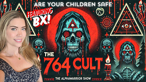 764 CULT - ARE YOUR CHILDREN SAFE Featuring BX - EP.335