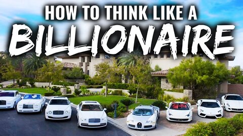 How To Think Like A Billionaire (MUST WATCH)