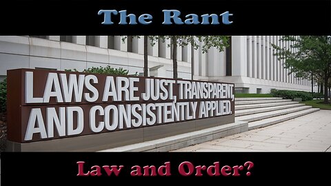 The Rant-Law and Order?