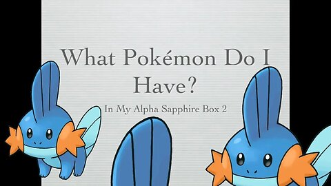 What Pokemon Do I Have In My Alpha Sapphire Box 2 2019 🌠