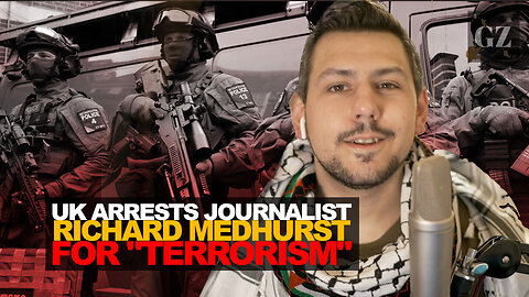 UK police state arrests Richard Medhurst for speech crimes