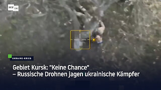 Gebiet Kursk: "Keine Chance" – Russische Drohnen jagen ukrainische Kämpfer