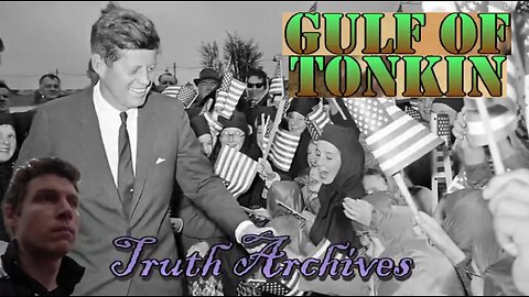 Truth Archives #1 Gulf of Tonkin