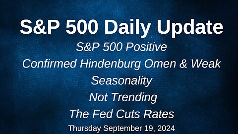 S&P 500 Daily Market Update for Thursday September 19, 2024