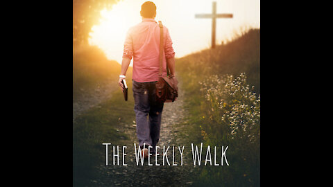 The Weekly Walk - Episode 39