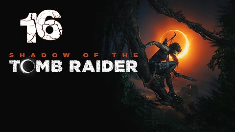 Shadow of the Tomb Raider 016 Trial of the Eagle