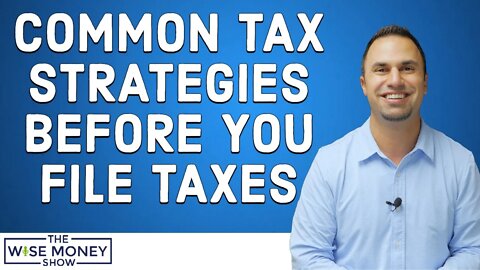 Most Common Tax Strategies Before You File Taxes