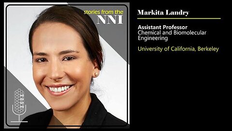 NNI The Intersection of Nanotechnology and Biology - A Conversation with Markita Landry 2020