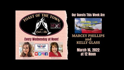 3.16.22 - Marcey Phillips and Kelly Glass! - Toast of the Town