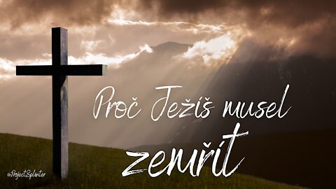 Proč Ježíš musel zemřít