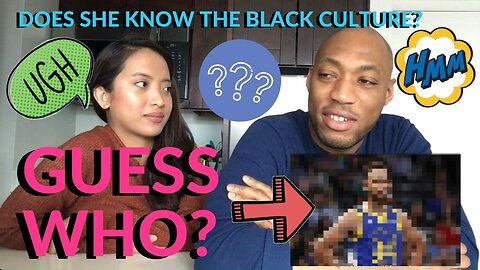 Does my Asian wife know black culture??