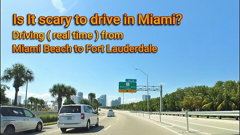 Is It scary to drive in Miami? Driving ( real time ) from Miami Beach to Fort Lauderdale