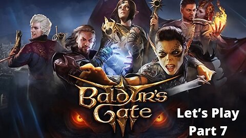 Baldur's Gate 3 Ranger Playthrough Patch 7 Part 6 A Time of Choosing