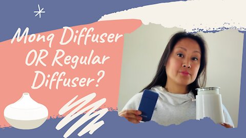 MONQ DIFFUSER VS REGULAR DIFFUSER | Essential Oil Diffuser Comparison