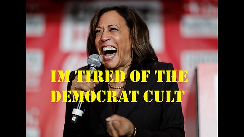 I'm Tired of The Democrat Cult