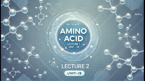 Amino Acid Lecture 2 (UNIT-1B)