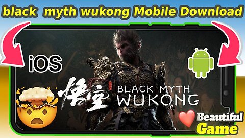 how to download black myth wukong on mobile - black myth wukong apk download (iOS & Android)