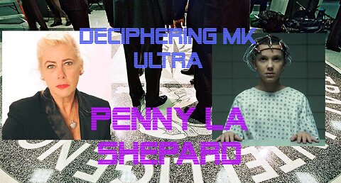 Deciphering MK Ultra with Penny LA Shepard