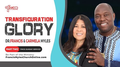 Transfiguration Glory Part 2 | FMCO Sunday Service | Dr. Francis & Carmela Myles