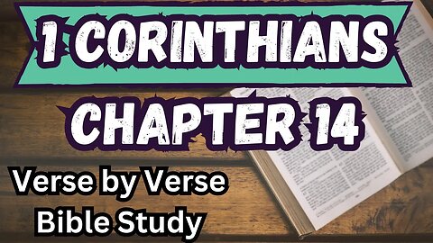 1 Corinthians | Chapters 14 | Walk Through