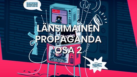 Länsimainen Propaganda Osa 2 (Western propaganda part 2)