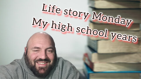 my high school years - life story monday