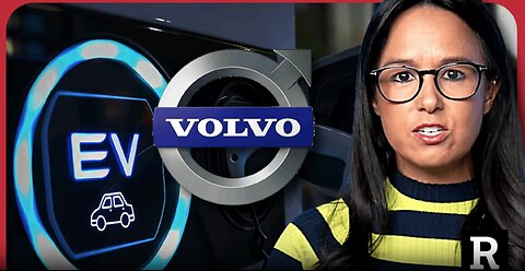 Volvo Just EXPOSED the Great Electric Vehicle Scam, THIS IS BAD | Redacted